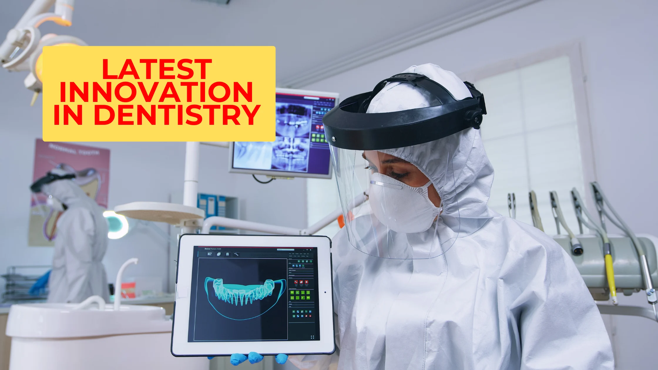 Latest Innovation in Dentistry